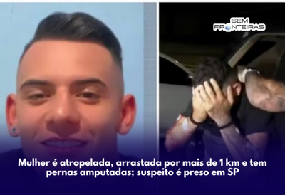 Mulher é atropelada, arrastada por mais de 1 km e tem pernas amputadas; suspeito é preso em SP