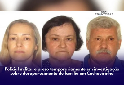 Policial militar é preso temporariamente em investigação sobre desaparecimento de família em Cachoeirinha