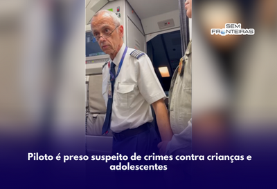 Piloto é preso suspeito de crimes contra crianças e adolescentes