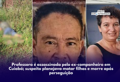 Professora é assassinada pelo ex-companheiro em Cuiabá; suspeito planejava matar filhas e morre após perseguição