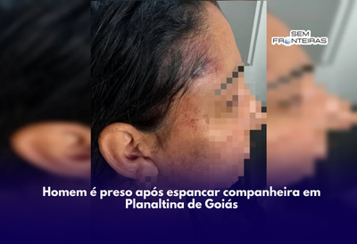 Homem é preso após espancar companheira em Planaltina de Goiás