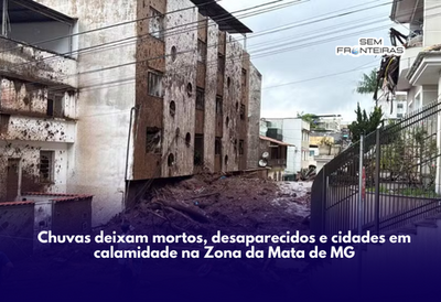 Chuvas deixam mortos, desaparecidos e cidades em calamidade na Zona da Mata de MG