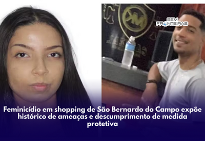 Feminicídio em shopping de São Bernardo do Campo expõe histórico de ameaças e descumprimento de medida protetiva
