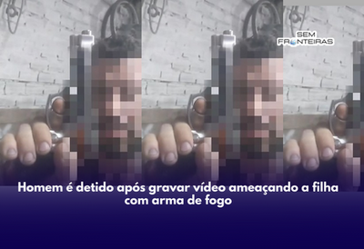 Homem é detido após gravar vídeo ameaçando a filha com arma de fogo