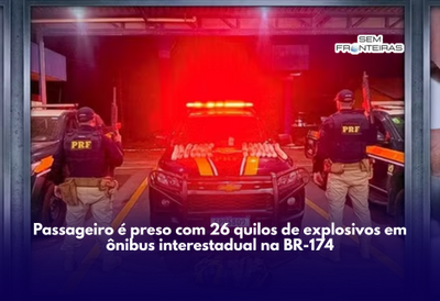 Passageiro é preso com 26 quilos de explosivos em ônibus interestadual na BR-174