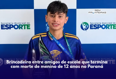 Brincadeira entre amigos de escola que termina com morte de menino de 12 anos no Paraná