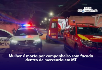 Mulher é morta por companheiro com facada dentro de mercearia em MT