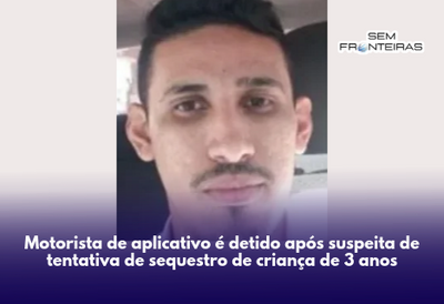 Motorista de aplicativo é detido após suspeita de tentativa de sequestro de criança de 3 anos